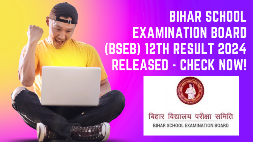 Bihar School Examination Board (BSEB) 12th Result 2024 Released - Check Now!